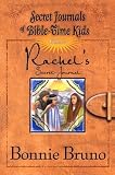 Rachel`s Secret Journal (Secret Journals of Bible-Time Kids, 2)