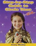 Step-by-step guide to circle time : a first-stop introduction to leading successful quality circle time meetings for beginners and a refresher for those who want to improve their practice