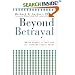 Beyond Betrayal: Taking Charge of Your Life after Boyhood Sexual Abuse
