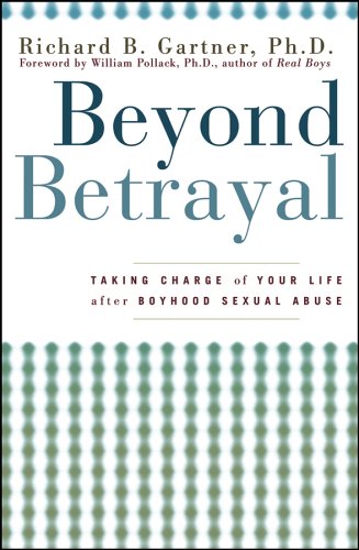 Books: Beyond Betrayal. Taking Charge of Your Life After Boyhood Sexual Abuse