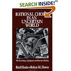Rational Choice in an Uncertain World: The Psychology of Judgement and Decision Making by  Reid Hastie and Robyn M. Dawes