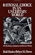 Rational Choice in an Uncertain World: The Psychology of Judgement and Decision Making