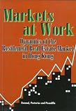 Markets at Work: Dynamics of the Residential Real Estate Market in Hong Kong