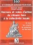 Recours et Voies d'action du citoyen face � la collectivit� locale : Et tous les moyens de protection de l'�lu local