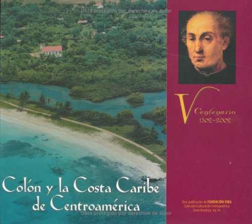 Colon y la Costa Caribe de Centro América (Spanish Edition)
