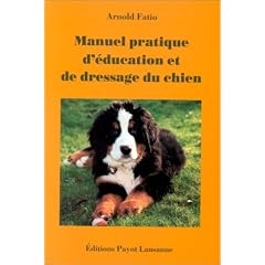 Manuel pratique d'�ducation et de dressage du chien