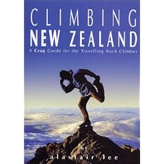 Climbing New Zealand: A Crag Guide for the Travelling Rock Climber
