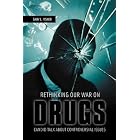 Rethinking Our War on Drugs: Candid Talk about Controversial Issues by Gary L. Fisher