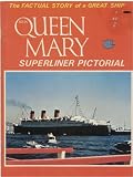 R.M.S. Queen Mary Superliner Pictorial: The Factual Story of a Great Ship