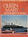 Search : R.M.S. Queen Mary Superliner Pictorial: the Factual Story of a Great Ship