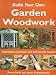 Build Your Own Garden Woodwork