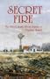 Secret Fire: The 1913-14 South African Journal of Pauline Smith