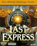 The Last Express: The Official Strategy Guide (Secrets of the Games Series)
