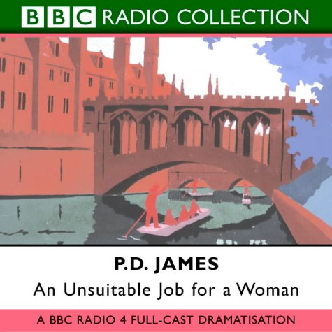 An Unsuitable Job for a Woman (Cordelia Gray Mystery Series #1) (4 Full-Cast Dramatisation)