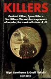 Killers : contract killers, spree killers, sex killers, the ruthless exponents of murder, the most evil crime of all