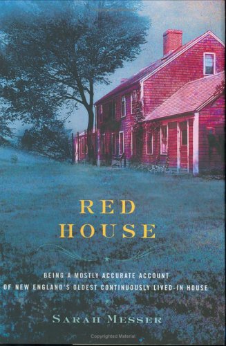 Red House: Being a Mostly Accurate Account of New England's Oldest Continuously Lived-in House