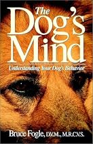 The Dog's Mind: Understanding Your Dog's Behavior (Howell reference books)