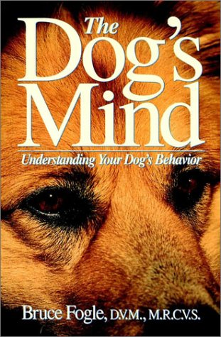 The Dog's Mind: Understanding Your Dog's Behavior (Howell Reference Books)
