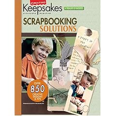 Scrapbooking Solutions (Creating Keepsakes: A Treasury of Favorites)