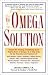 Book The Omega Solution: Unleash the Amazing, Scientifically Based Healing Power of Omega-3 & -6 Fatty Acids