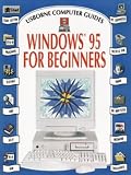 Windows 95 for Beginners (Computer Guides Ser.))