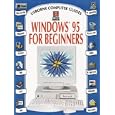 Windows 95 for Beginners (Computer Guides Ser.))