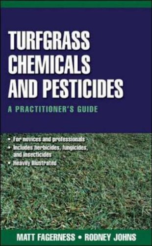 Turfgrass Chemicals and Pesticides: A Practitioner's Guide (Turf and Grounds Keeping)