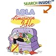 American Idle: A Lola Collection (Lola Books) by Steve Dickenson and Todd Clark