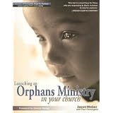 Launching an Orphans Ministry in Your Church [With DVD]