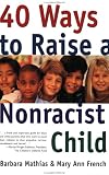 40 Ways to Raise a Nonracist Child