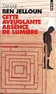 Cette Aveuglante Absence De Lumiere by Tahar Ben Jelloun