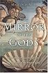 The Mirror of the Gods: How the Renaissance Artists Rediscovered the Pagan Gods