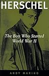 Herschel: The Boy Who Started World War II