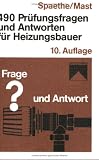 Vierhundertneunzig Prüfungsfragen und Antworten für Heizungsbauer. Zur Vorbereitung auf die Gesellen- und Meisterprüfung