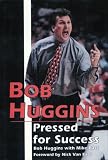 Bob Huggins: Pressed for Success