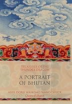 Treasures of the Thunder Dragon: A Portrait of Bhutan