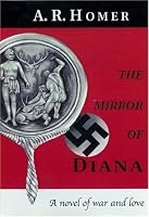 The Mirror of Diana: A Novel of War and Love
