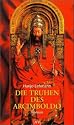 Truhen Des Arcimboldo: Nach den Tagebüchern des Heinrich Wilhelm Lehmann