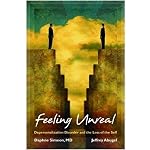 Feeling Unreal: Depersonalization Disorder and the Loss of the Self book cover