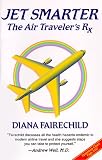 Jet Smarter: The Air Traveler's Rx Diana Fairechild