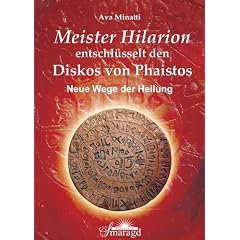 Meister Hilarion entschl�sselt den Diskos von Phaistos - Neue Wege der Heilung