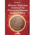 Meister Hilarion entschl�sselt den Diskos von Phaistos - Neue Wege der Heilung