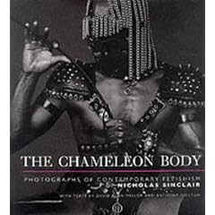 The Chameleon Body: Photographs of Contemporary Fetishism