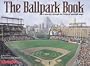 The Ballpark Book : A Journey Through the Fields of Baseball Magic