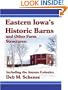 Eastern Iowa's Historic Barns and Other Farm Structures: Including the Amana Colonies