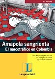 Amapola sangrienta. El narcotr&aacute;fico en Colombia