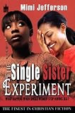 The Single Sister Experiment: What Happens When Single Women Stop Having Sex (Urban Christian) (Urban Christian)