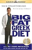 My Big Fat Greek Diet: How a 467 Pound Physician Hit His Ideal Weight and You Can Too