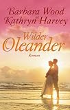 Wilder Oleander - Kathryn Harvey