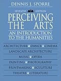 Perceiving the Arts: An Introduction to the Humanities (7th Edition)